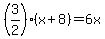 %283%2F2%29%28x%2B8%29=6x