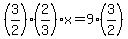 %283%2F2%29%2A%282%2F3%29x+=+9%2A%283%2F2%29