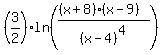 %283%2F2%29ln%28%28%28x+%2B+8%29%28x+-+9%29%29%2F%28x+-+4%29%5E4%29