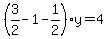 %283%2F2+-+1+-+1%2F2%29y+=+4