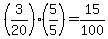 %283%2F20%29+%2A+%285%2F5%29=+15%2F100