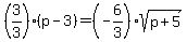 %283%2F3%29%28p-3%29=%28-6%2F3%29sqrt%28p%2B5%29