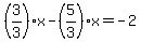 %283%2F3%29%2Ax-%285%2F3%29x=-2