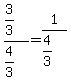 %283%2F3%29+%2F+%284%2F3%29+=+1+%2F+%284%2F3%29