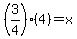 %283%2F4%29%284%29+=+x
