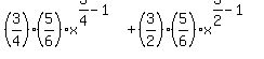 %283%2F4%29%285%2F6%29x%5E%283%2F4-1%29%2B%283%2F2%29%285%2F6%29x%5E%283%2F2-1%29