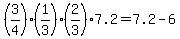 %283%2F4%29%2A%281%2F3%29%2A%282%2F3%29%2A7.2+=+7.2+-+6