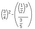 %283%2F4%29%5E2+-+%28%281%2F2%29%5E3%2F%283%2F5%29%29