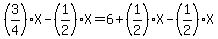 %283%2F4%29X-%281%2F2%29X=6%2B%281%2F2%29X-%281%2F2%29X