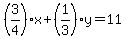 %283%2F4%29x+%2B+%281%2F3%29y+=+11