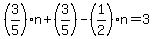 %283%2F5%29n%2B%283%2F5%29-%281%2F2%29n+=+3