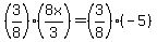 %283%2F8%29%2A+%288x%2F3%29+=+%283%2F8%29+%2A+%28-5%29