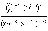 %283%2F8%29%5E-1+%2A+%282a%5E3x%5E5%29%5E2%2F%28%288a%29%5E-3%28x%29%5E-1%29%5E-3