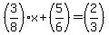 %283%2F8%29+x+%2B+%285%2F6%29+=+%282%2F3%29