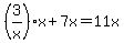%283%2Fx%29x+%2B+7x+=+11x