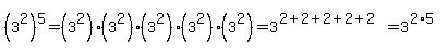 %283%5E2%29%5E5+=+%283%5E2%29%2A%283%5E2%29%2A%283%5E2%29%2A%283%5E2%29%2A%283%5E2%29+=+3%5E%282%2B2%2B2%2B2%2B2%29+=+3%5E%282%2A5%29