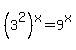 %283%5E2%29%5Ex+=+9%5Ex