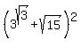 %283%5Esqrt%283%29+%2B+sqrt%2815%29%29%5E2%29