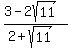 %283-2sqrt%2811%29%29%2F%282%2Bsqrt%2811%29%29