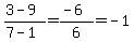 %283-9%29%2F%287-1%29=+%28-6%29%2F6=-1