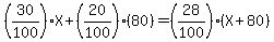 %2830%2F100%29X%2B%2820%2F100%29%2880%29=%2828%2F100%29%28X%2B80%29