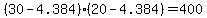 %2830+-+4.384%29%2A%2820+-+4.384%29+=+400
