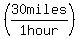 (30 miles / 1 hour)