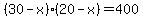 %2830-x%29%2820-x%29+=+400