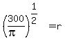 %28300%2F%28pi%29%29%5E%281%2F2%29+=+r