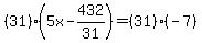 %2831%29%285x-432%2F31%29=%2831%29%28-7%29