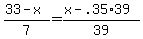 %2833-x%29%2F7=%28x-.35%2A39%29%2F39