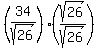 %2834%2Fsqrt%2826%29%29%28sqrt%2826%29%2Fsqrt%2826%29%29