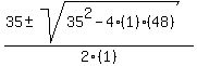 %2835%2B-sqrt%2835%5E2-4%281%29%2848%29%29%29%2F2%281%29