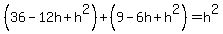 (36-12h+h^2)+(9-6h+h^2) = h^2