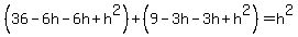 (36-6h-6h+h^2)+(9-3h-3h+h^2) = h^2