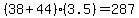 %2838%2B44%29%283.5%29=287