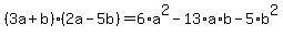 %283a%2Bb%29%282a-5b%29=6%2Aa%5E2-13%2Aa%2Ab-5%2Ab%5E2