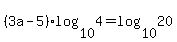 %283a+-+5%29%2Alog%2810%2C4%29+=+log%2810%2C20%29