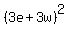 (3e+3w)^2