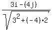 (3i - (4j))/sqrt(3^2 + (-4)2) 
