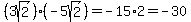 %283sqrt%282%29%29%28-5sqrt%282%29%29+=+-15%2A2+=+-30