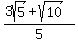 %283sqrt%285%29+%2B+sqrt%2810%29%29%2F5