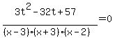 %283t%5E2-32t%2B57%29%2F%28%28x-3%29%28x%2B3%29%28x-2%29%29=0