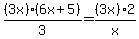 %283x%29%2A%286x%2B5%29+%2F3+=+%283x%29%2A2%2Fx+