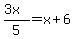 %283x%29%2F5=x%2B6