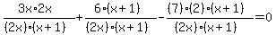 %283x%2A2x%29%2F%28%282x%29%2A%28x%2B1%29%29+%2B+%286%2A%28x%2B1%29%29%2F%28%282x%29%2A%28x%2B1%29%29+-+%28%287%29%2A%282%29%2A%28x%2B1%29%29%2F%28%282x%29%2A%28x%2B1%29%29+=+0