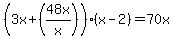 %283x%2B%2848x%2Fx%29%29%28x-2%29+=+70x