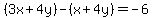 %283x%2B4y%29-%28x%2B4y%29=-6