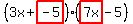 (3x+highlight(-5))(highlight(7x)-5)