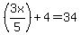 %283x%2F5%29%2B4=34